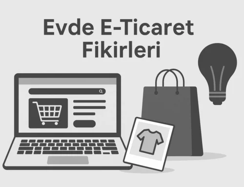 Evde E-Ticaret Fikirleri: Yeni Başlayanlar İçin Uygulanabilir İş Modelleri