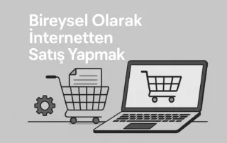 bireysel olarak internetten satış yapmak blog featured image